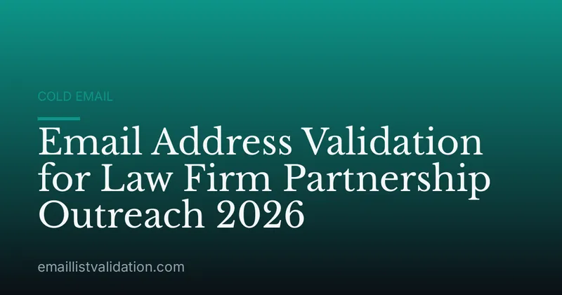 Email Address Validation for Law Firm Partnership Outreach 2026