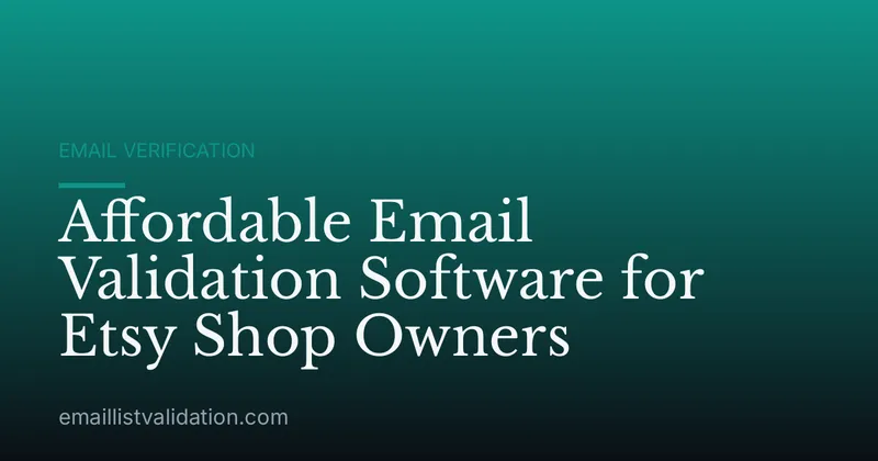 Affordable Email Validation Software for Etsy Shop Owners