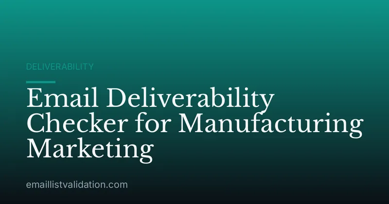 Email Deliverability Checker for Manufacturing Marketing
