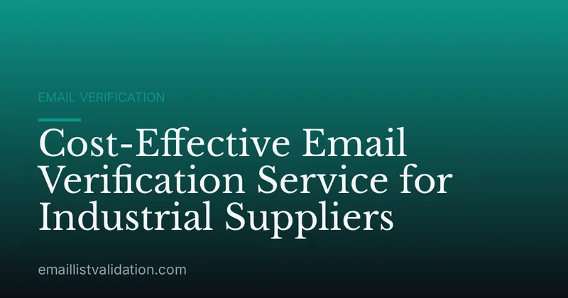 Cost-Effective Email Verification Service for Industrial Suppliers
