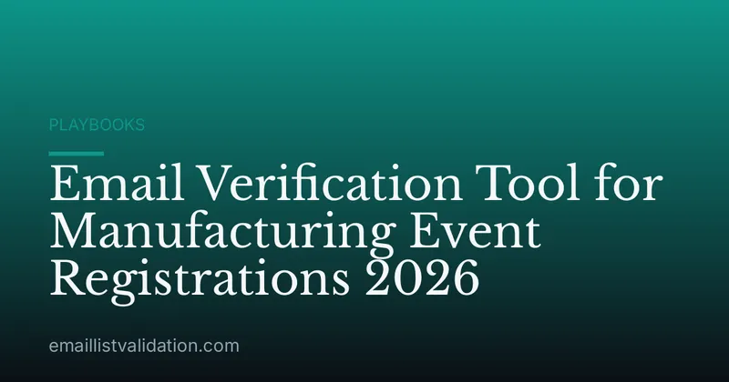 Email Verification Tool for Manufacturing Event Registrations 2026