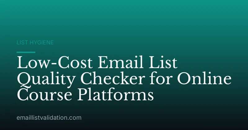 Low-Cost Email List Quality Checker for Online Course Platforms