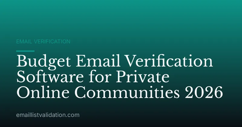 Budget Email Verification Software for Private Online Communities 2026