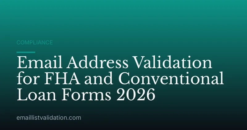 Email Address Validation for FHA and Conventional Loan Forms 2026