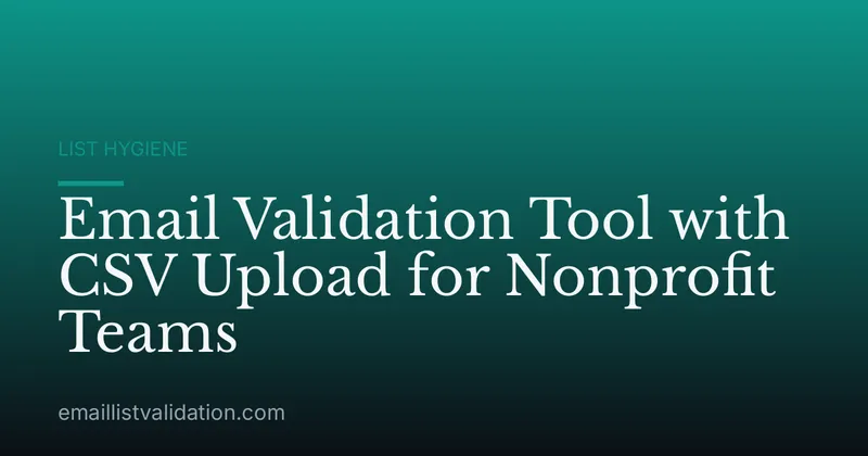 Email Validation Tool with CSV Upload for Nonprofit Teams