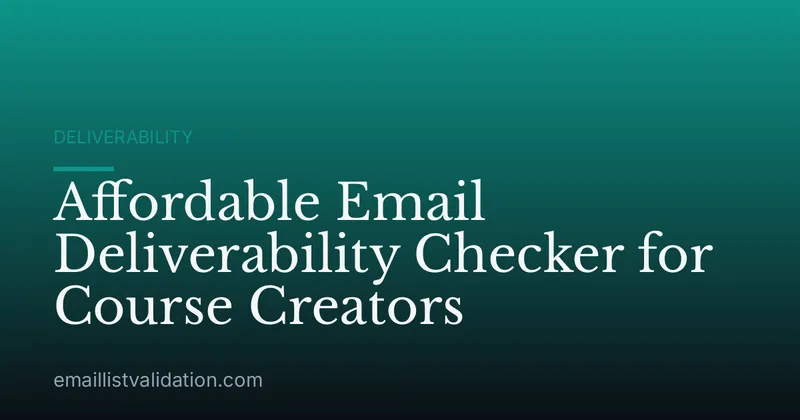 Affordable Email Deliverability Checker for Course Creators