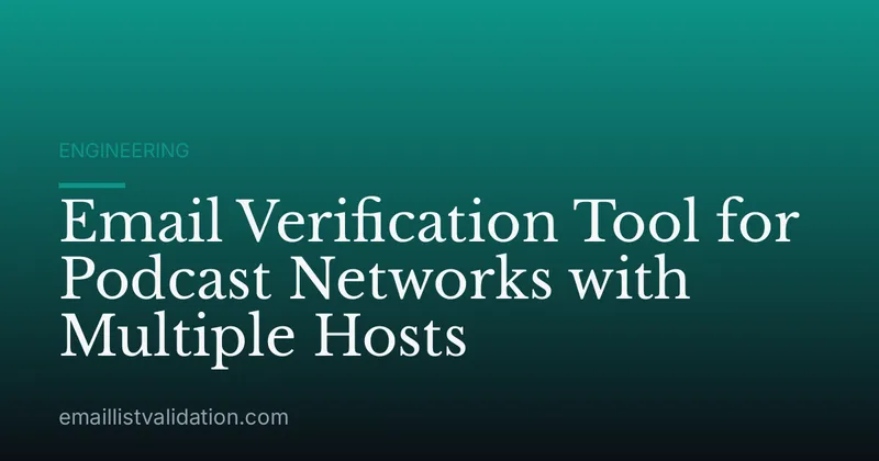 Email Verification Tool for Podcast Networks with Multiple Hosts