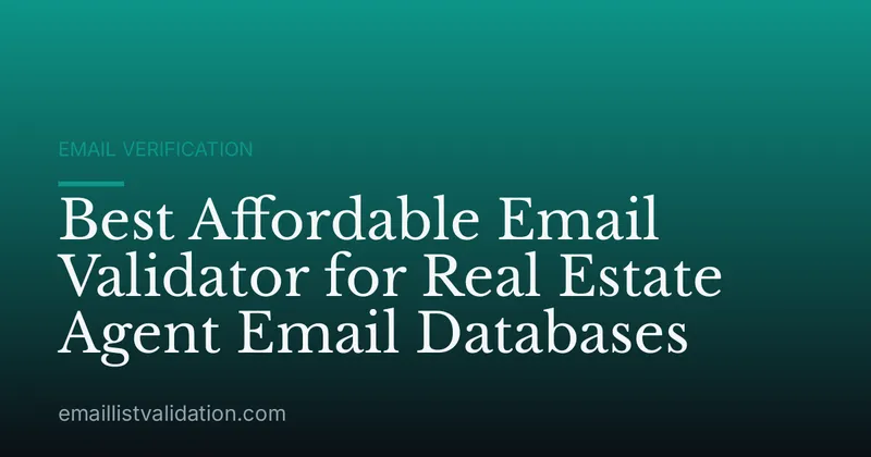 Best Affordable Email Validator for Real Estate Agent Email Databases