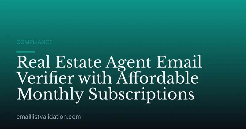 Real Estate Agent Email Verifier with Affordable Monthly Subscriptions