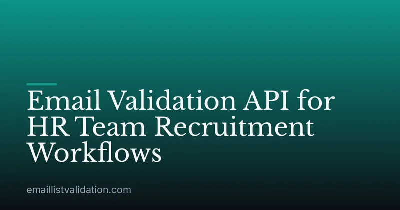 Email Validation API for HR Team Recruitment Workflows
