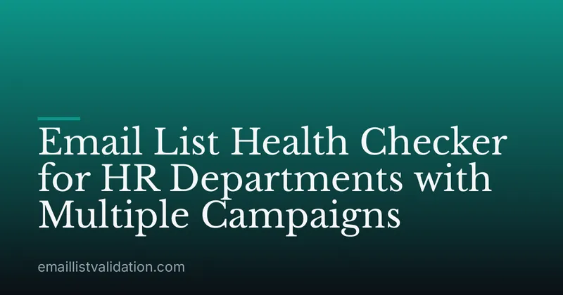 Email List Health Checker for HR Departments with Multiple Campaigns