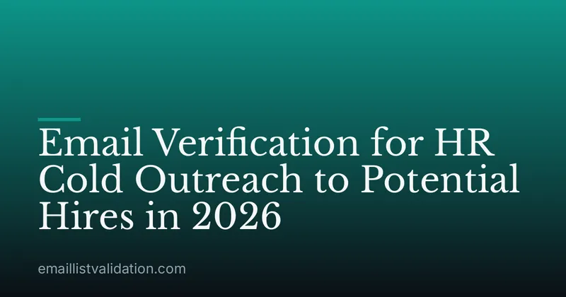 Email Verification for HR Cold Outreach to Potential Hires in 2026