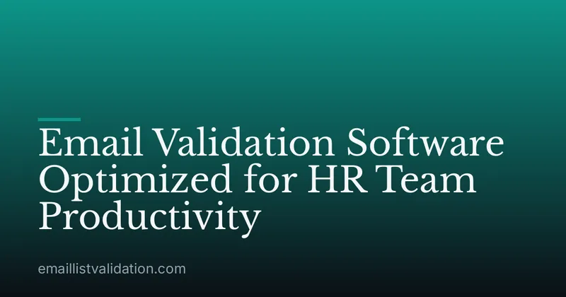 Email Validation Software Optimized for HR Team Productivity