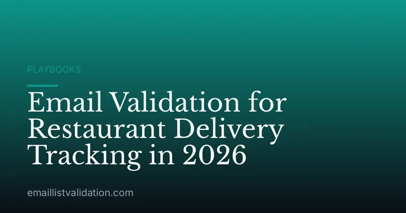 Email Validation for Restaurant Delivery Tracking in 2026