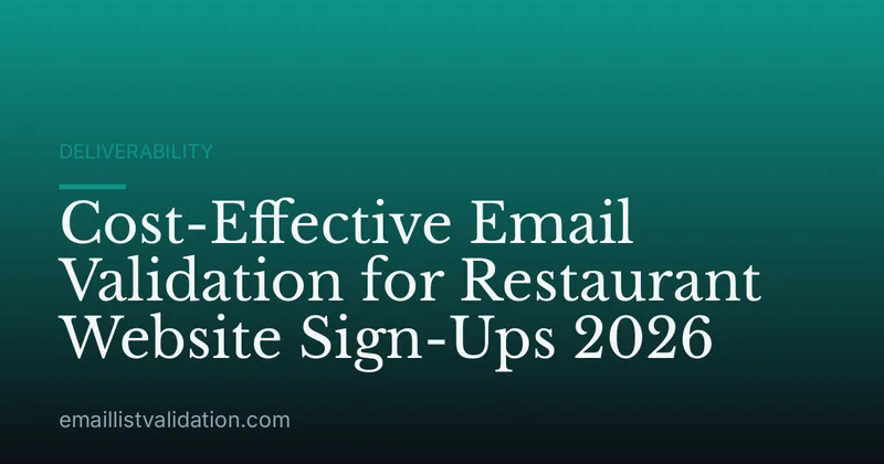 Cost-Effective Email Validation for Restaurant Website Sign-Ups 2026