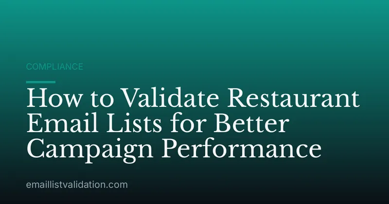 How to Validate Restaurant Email Lists for Better Campaign Performance