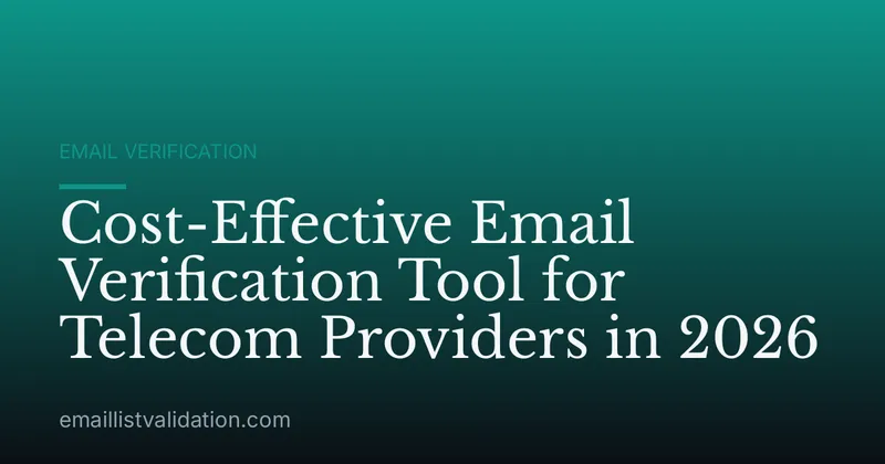 Cost-Effective Email Verification Tool for Telecom Providers in 2026