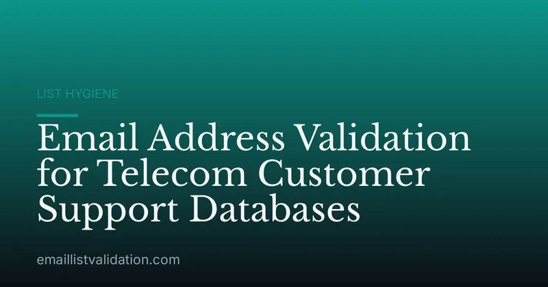 Email Address Validation for Telecom Customer Support Databases