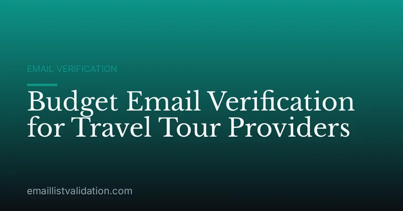 Budget Email Verification for Travel Tour Providers