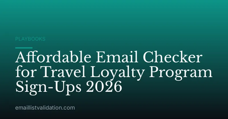 Affordable Email Checker for Travel Loyalty Program Sign-Ups 2026