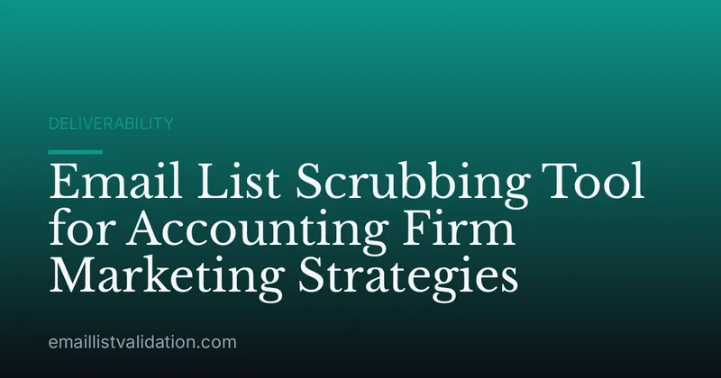 Email List Scrubbing Tool for Accounting Firm Marketing Strategies