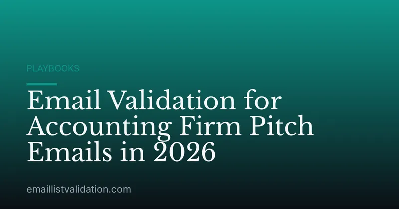 Email Validation for Accounting Firm Pitch Emails in 2026