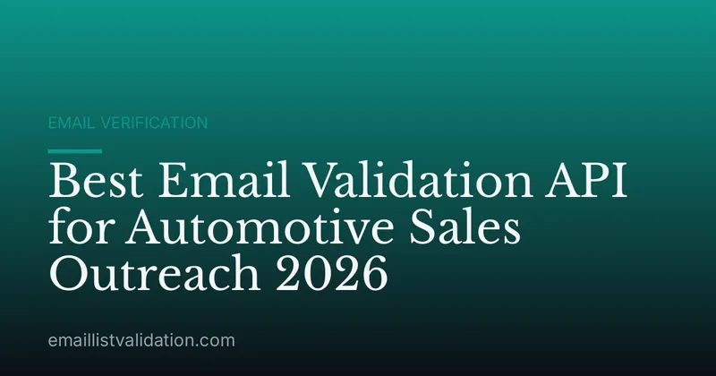 Best Email Validation API for Automotive Sales Outreach 2026