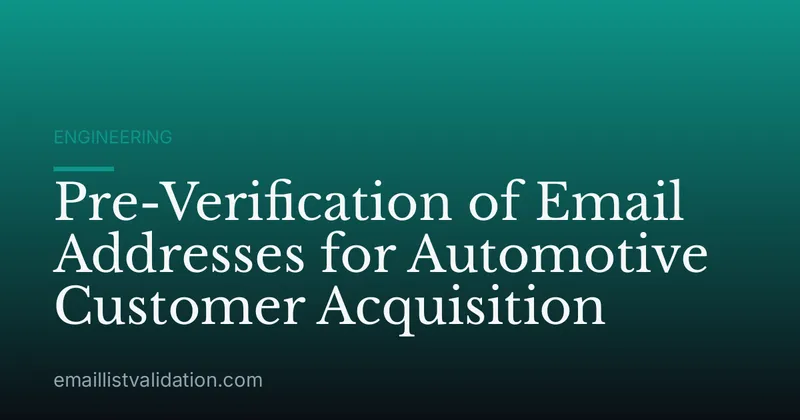 Pre-Verification of Email Addresses for Automotive Customer Acquisition