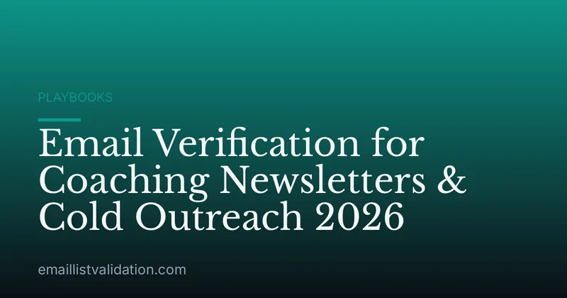 Email Verification for Coaching Newsletters & Cold Outreach 2026