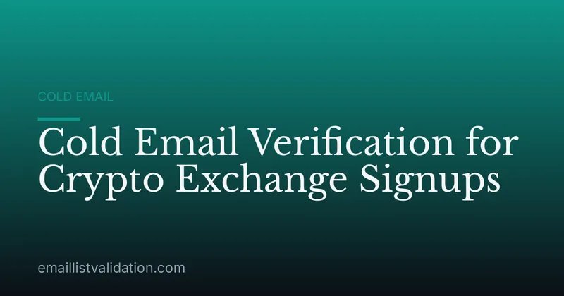 Cold Email Verification for Crypto Exchange Signups