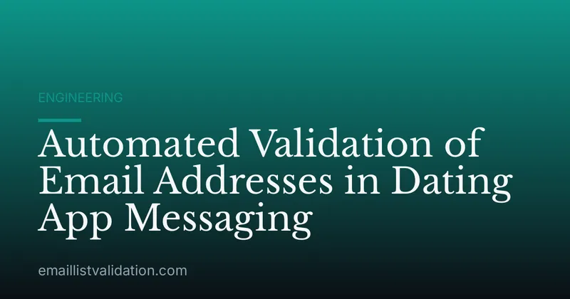 Automated Validation of Email Addresses in Dating App Messaging
