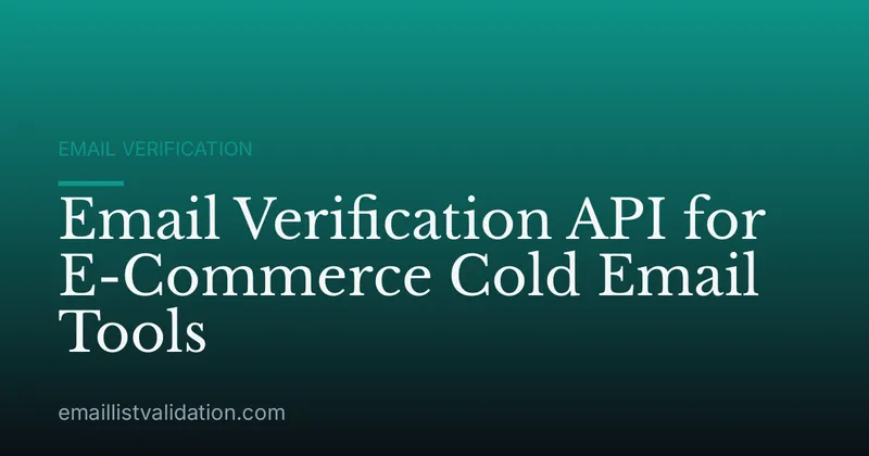 Email Verification API for E-Commerce Cold Email Tools