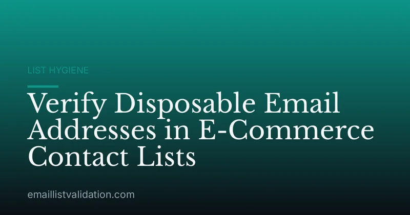 Verify Disposable Email Addresses in E-Commerce Contact Lists