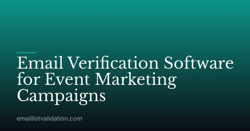 Email Verification Software for Event Marketing Campaigns