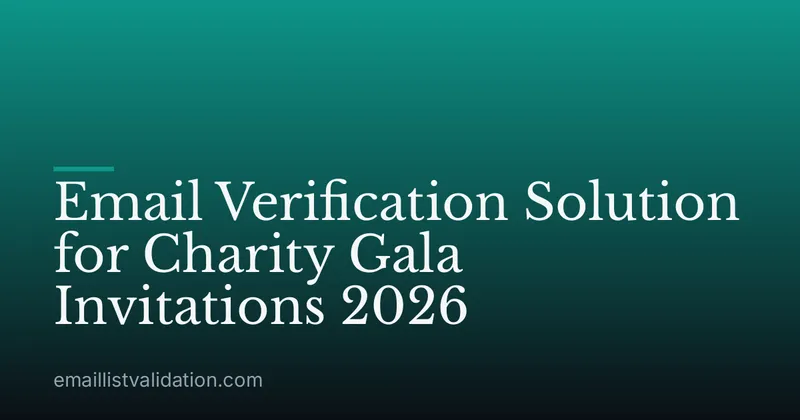Email Verification Solution for Charity Gala Invitations 2026