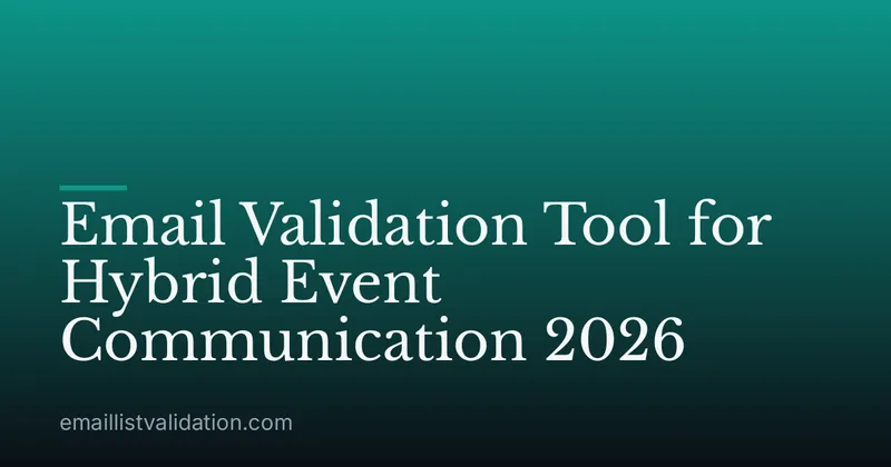 Email Validation Tool for Hybrid Event Communication 2026