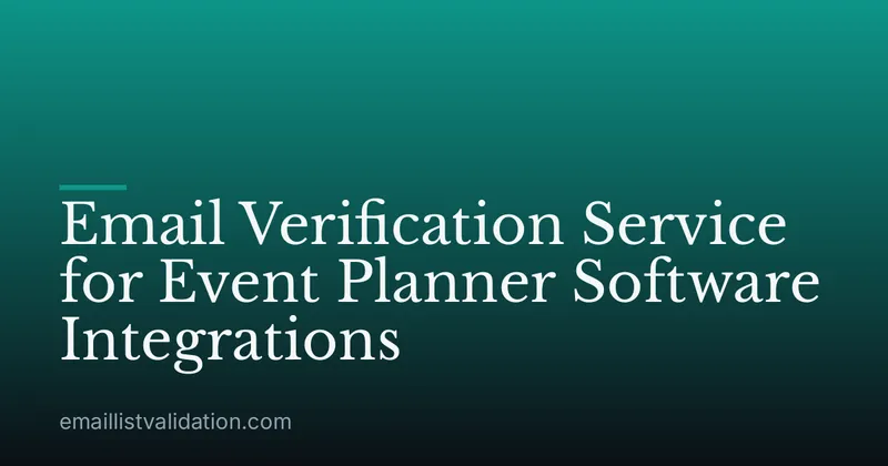 Email Verification Service for Event Planner Software Integrations