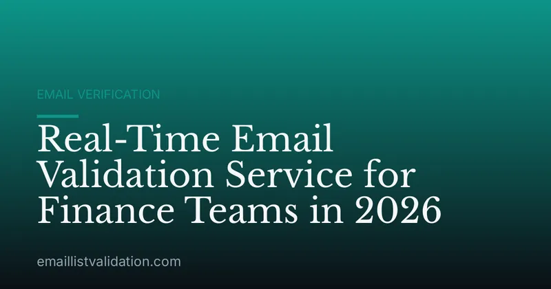 Real-Time Email Validation Service for Finance Teams in 2026