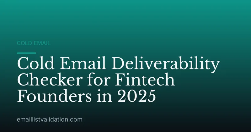 Cold Email Deliverability Checker for Fintech Founders in 2025