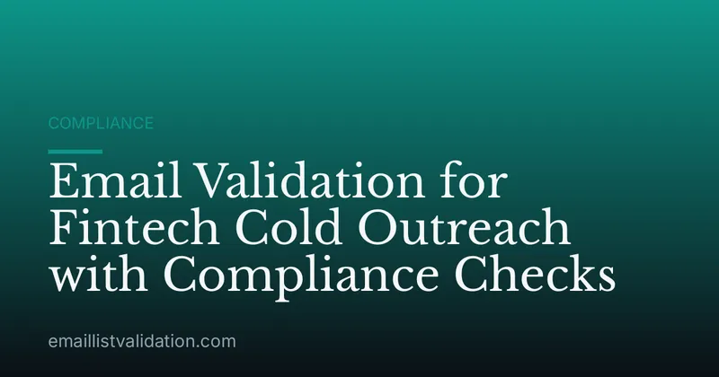 Email Validation for Fintech Cold Outreach with Compliance Checks