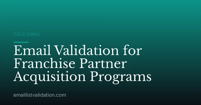 Email Validation for Franchise Partner Acquisition Programs