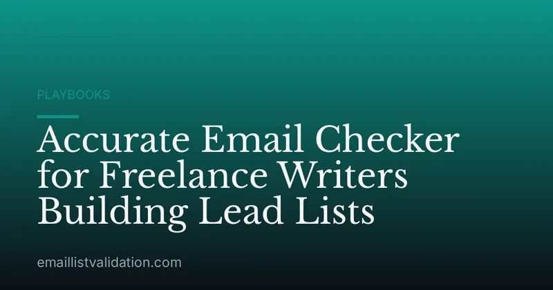Accurate Email Checker for Freelance Writers Building Lead Lists