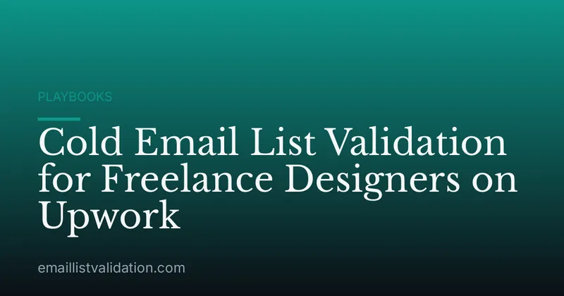Cold Email List Validation for Freelance Designers on Upwork