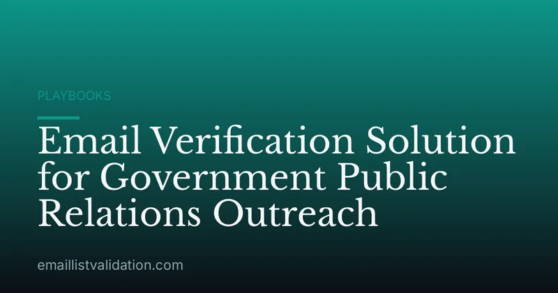 Email Verification Solution for Government Public Relations Outreach