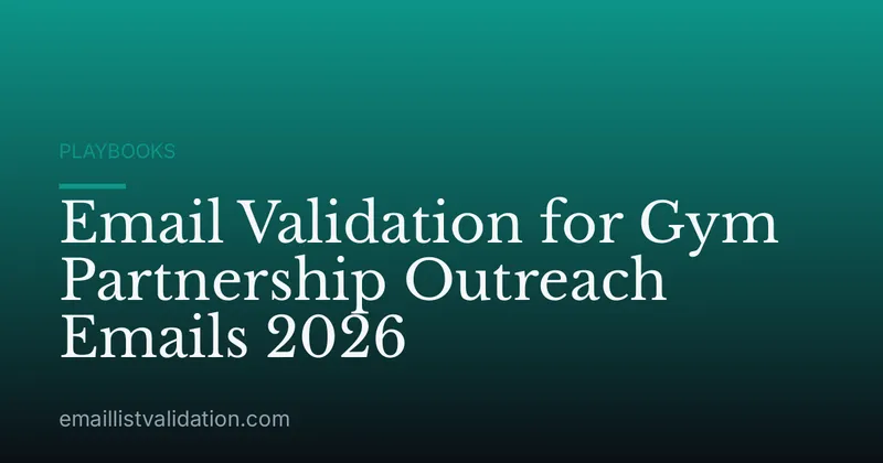 Email Validation for Gym Partnership Outreach Emails 2026