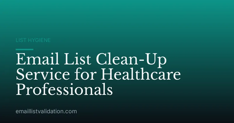 Email List Clean-Up Service for Healthcare Professionals