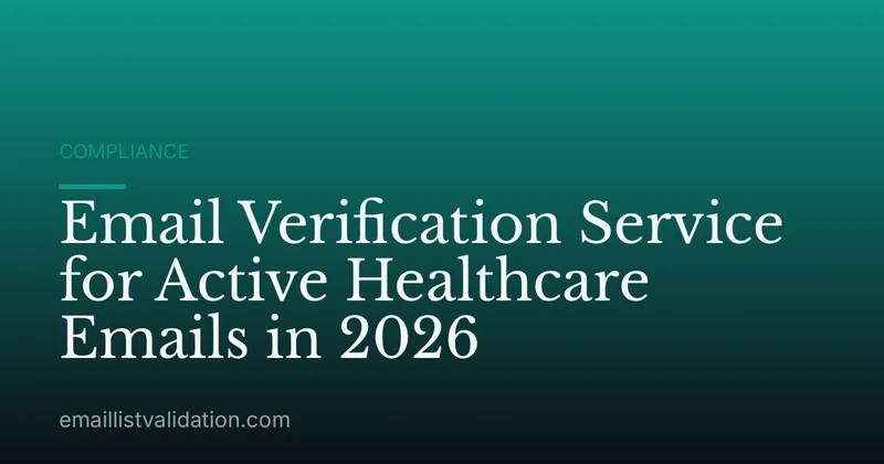 Email Verification Service for Active Healthcare Emails in 2026
