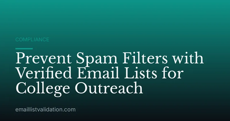 Prevent Spam Filters with Verified Email Lists for College Outreach