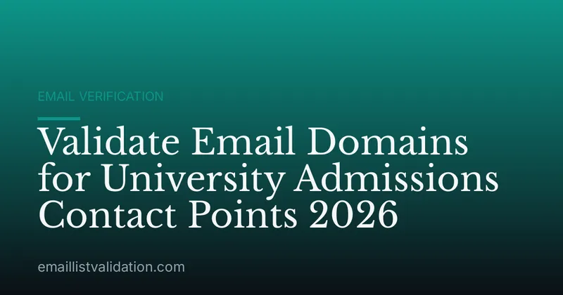 Validate Email Domains for University Admissions Contact Points 2026