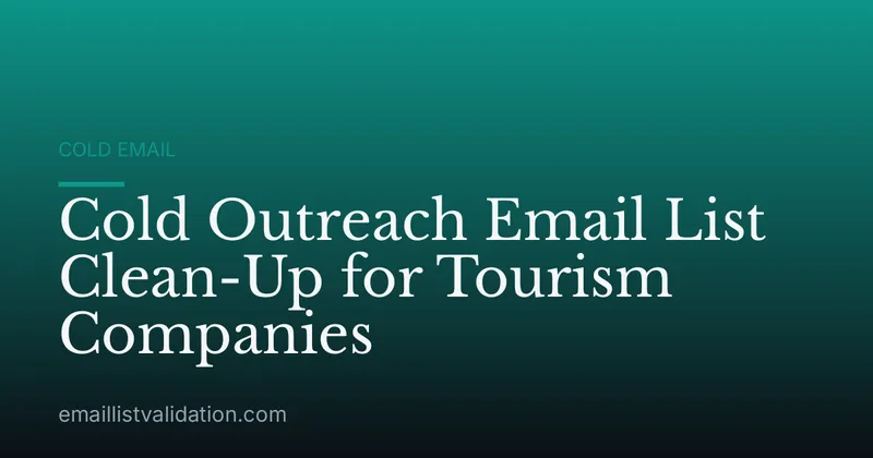 Cold Outreach Email List Clean-Up for Tourism Companies